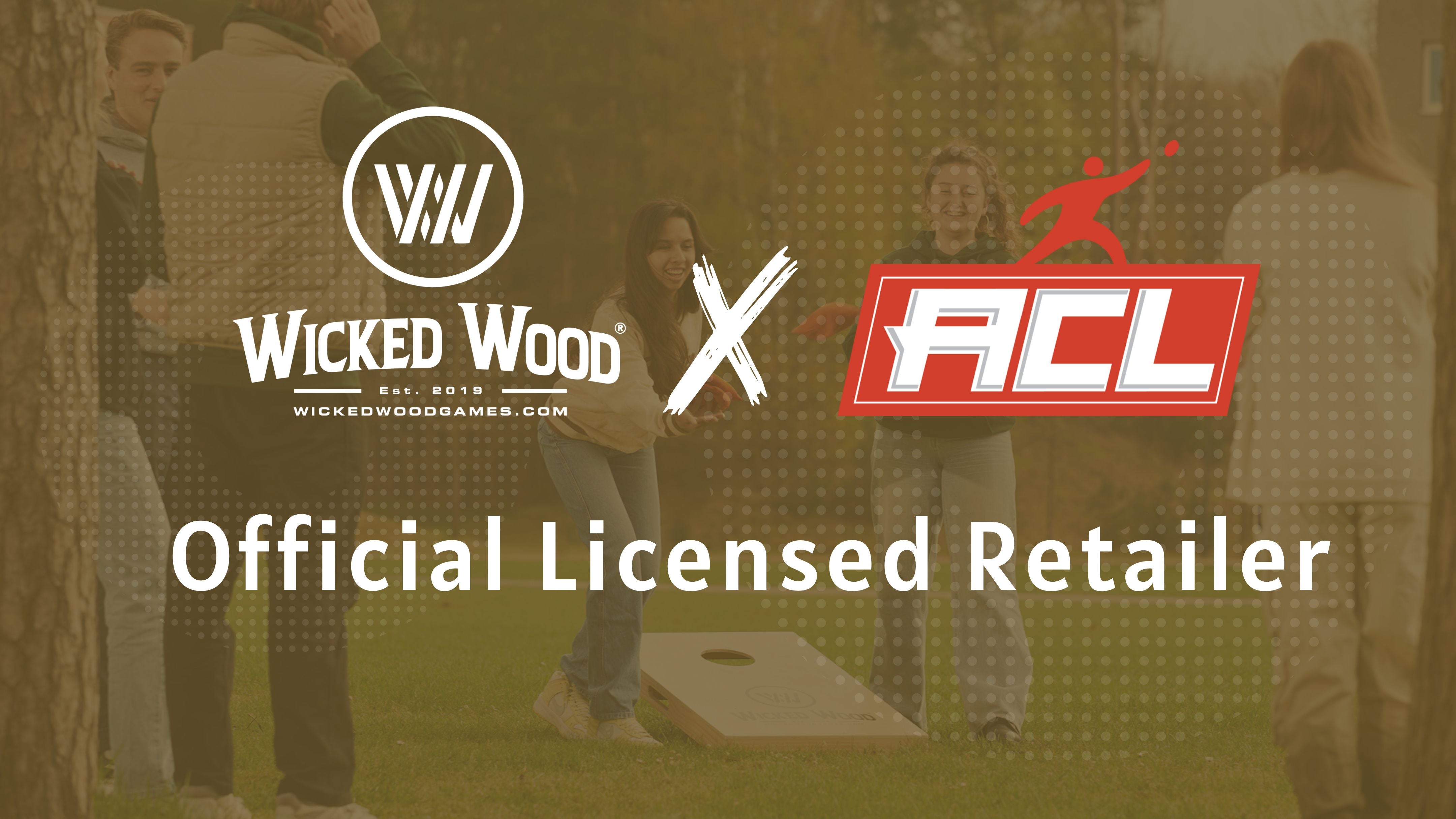 Wicked Wood is officially the first Licensed ACL Retailer in Europe